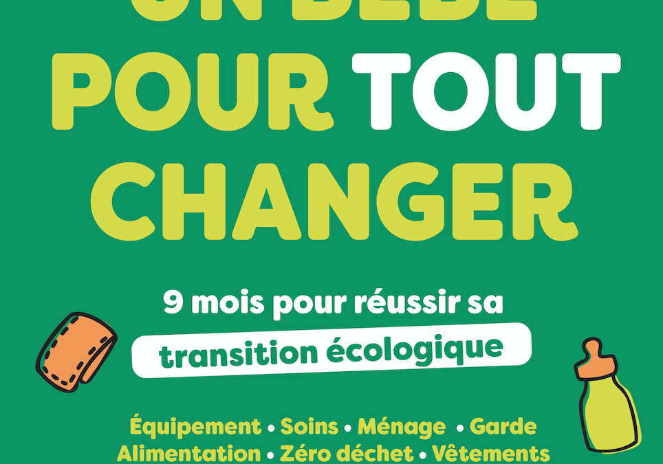 Peut-on vraiment accueillir bébé en mode écolo ?